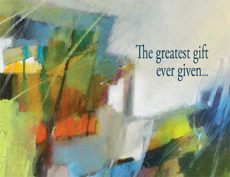 The greatest gift ever given...is the love received by you