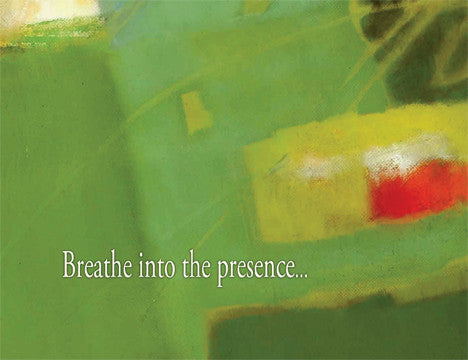 Breathe into the presence...of the season
