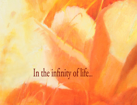 In the infinity of life...