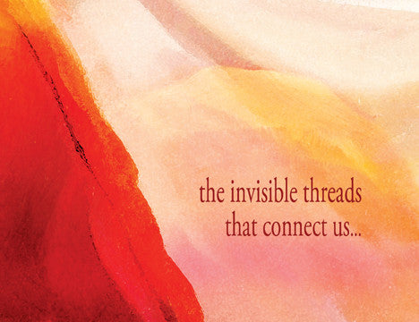 The invisible threads that connect us...weave a tapestry of belonging