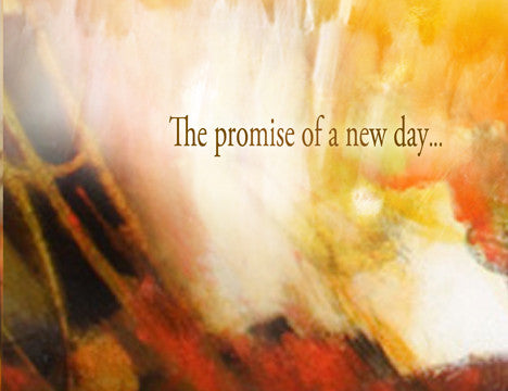 The promise of a new day...is that light overcomes darkness