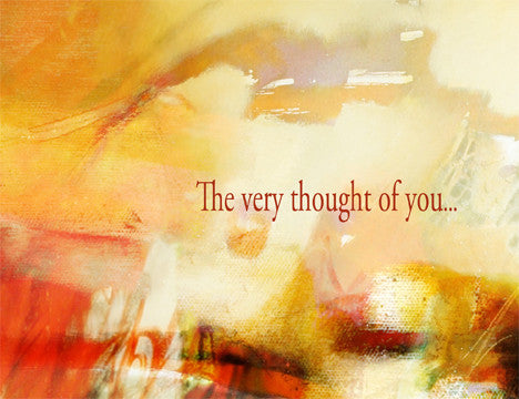 The very thought of you...makes me smile
